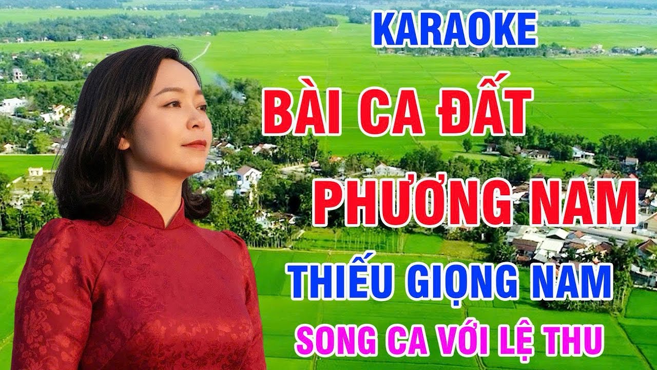 Bài Ca Đất Phương Nam Karaoke Thiếu Giọng Nam ( Lư Nhất Vũ ) Song Ca Với Lệ Thu