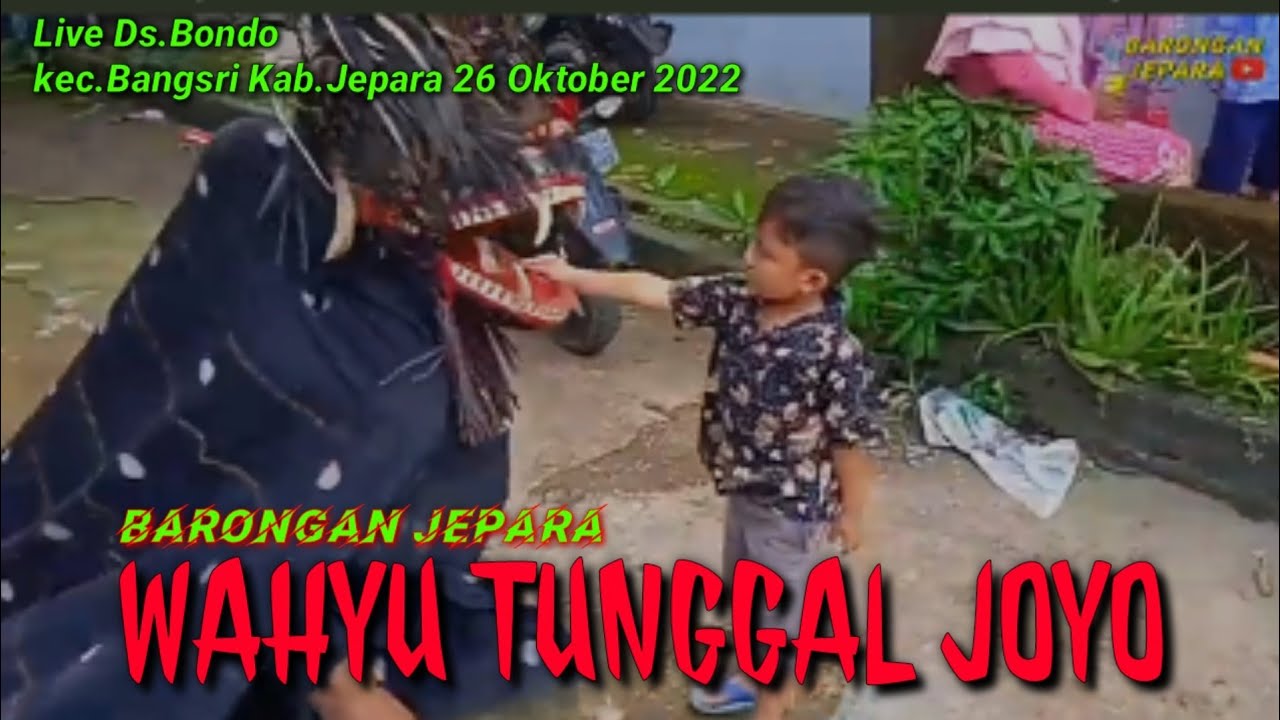 WAHYU TUNGGAL JOYO Live Ds.Bondo Kec.Bangsri || Atraksi pecutan Buto Gedruk - Barongan ngamuk Bocil