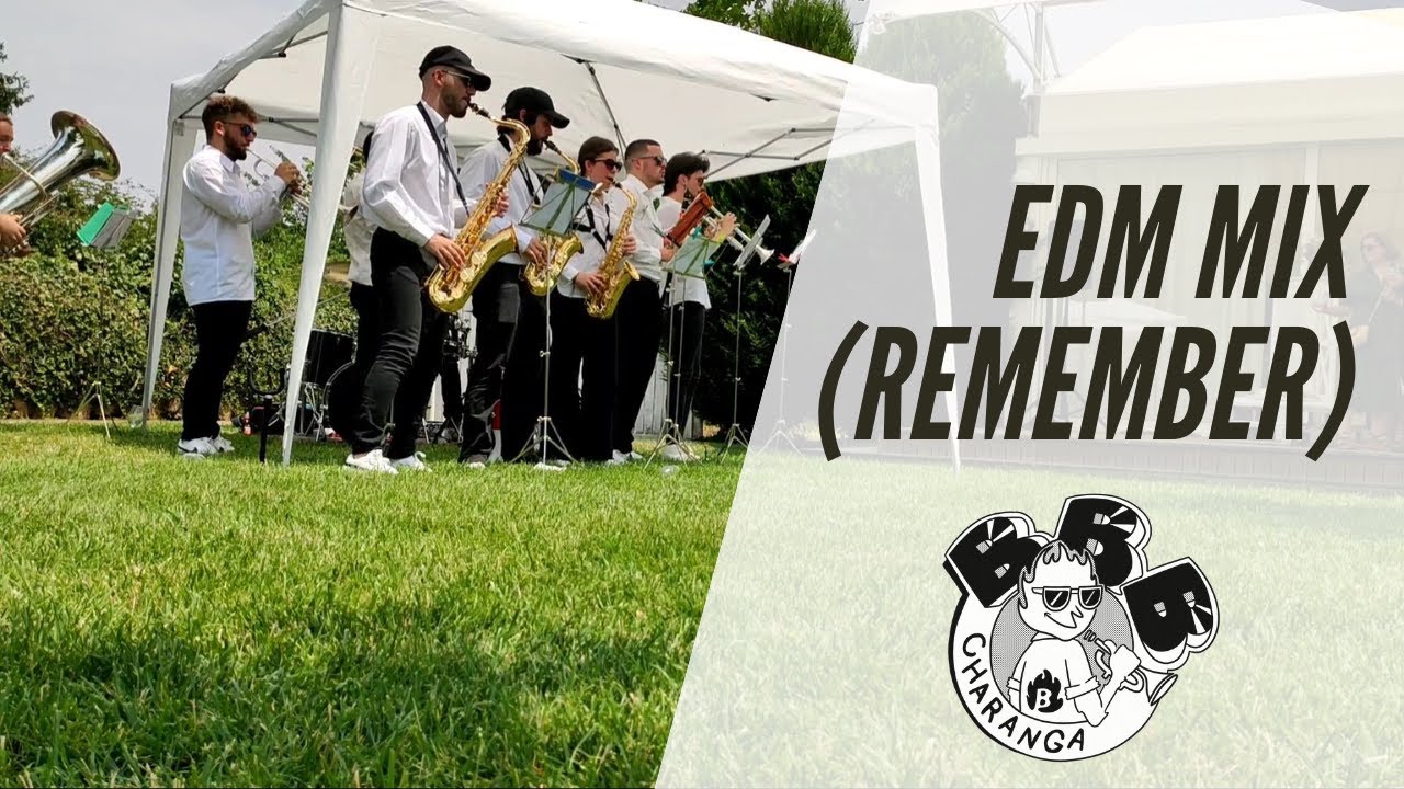 EDM Mix (Remember) - Charanga BBB