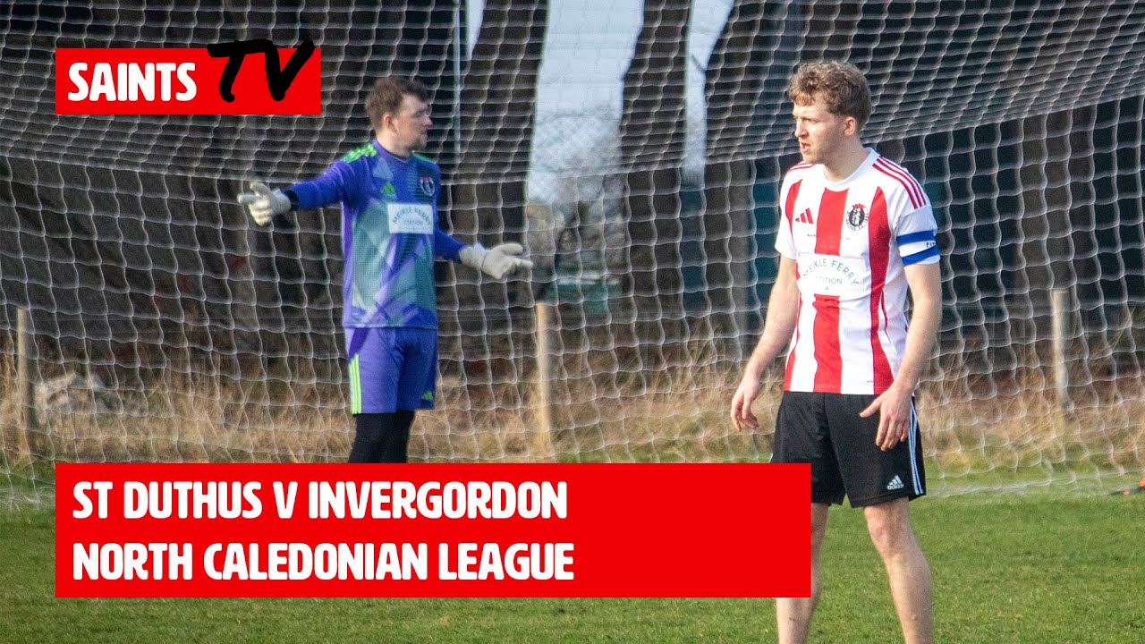 St Duthus 2 - 4 Invergordon | Match Highlights | North Caledonian League | 5 April 2025