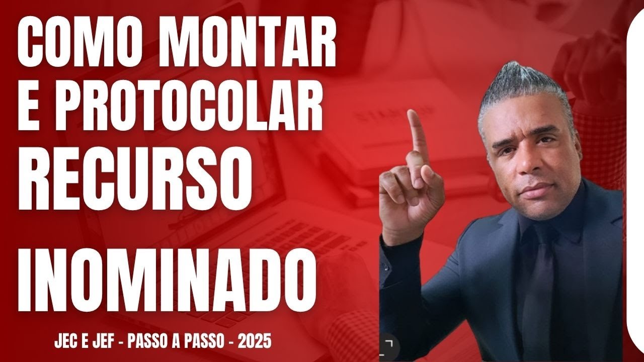COMO MONTAR E PROTOCOLAR UM RECURSO INOMINADO - NA PRÁTICA! 2025