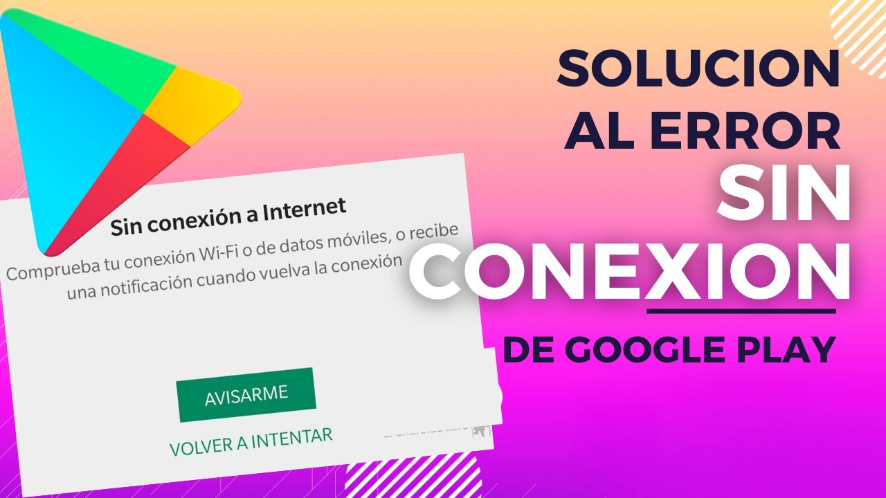Soluci&oacute;n al error: Sin conexi&oacute;n a Internet en Google Play | Tutorial 😱❗️