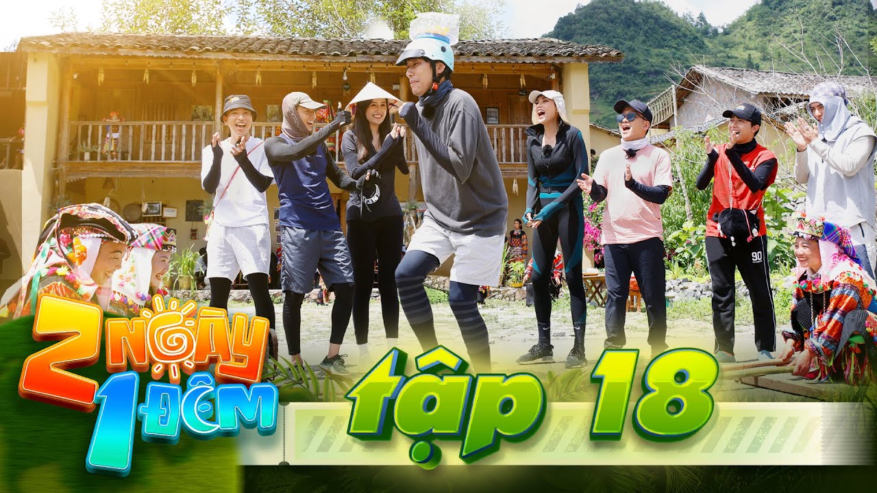 2 Ngày 1 Đêm Việt Nam |Tập 18: Dương Lâm 