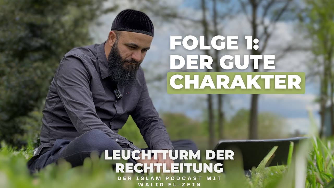 #1 Der gute Charakter & der gute Freund - Leuchtturm der Rechtleitung mit Walid El-Zein