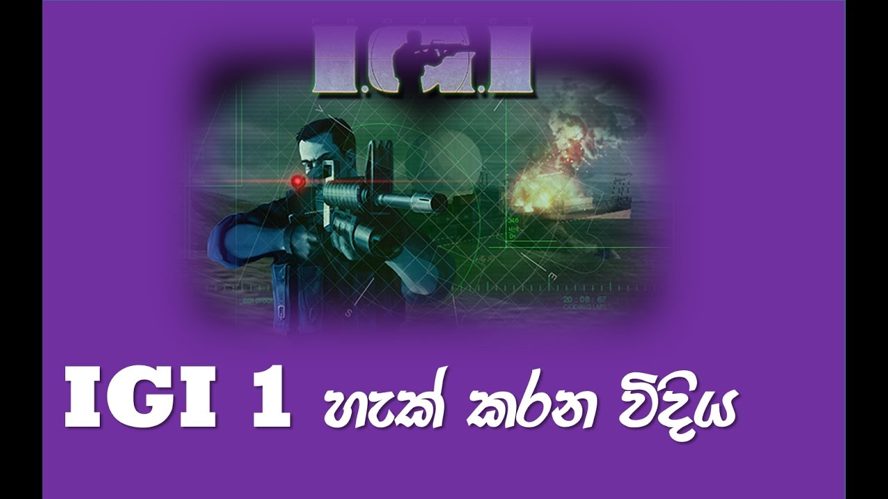 How to hack IGI [ SINHALA ]