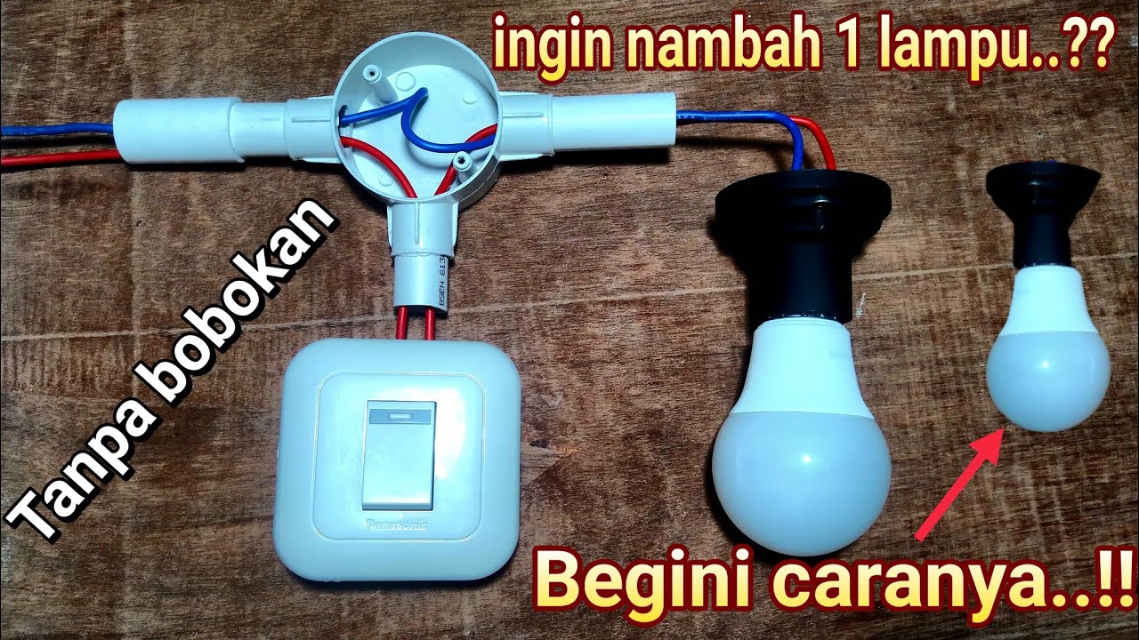 CARA MENAMBAHKAN 1 TITIK LAMPU PADA SAKLAR TUNGGAL TANPA MENAMBAH BOBOKAN