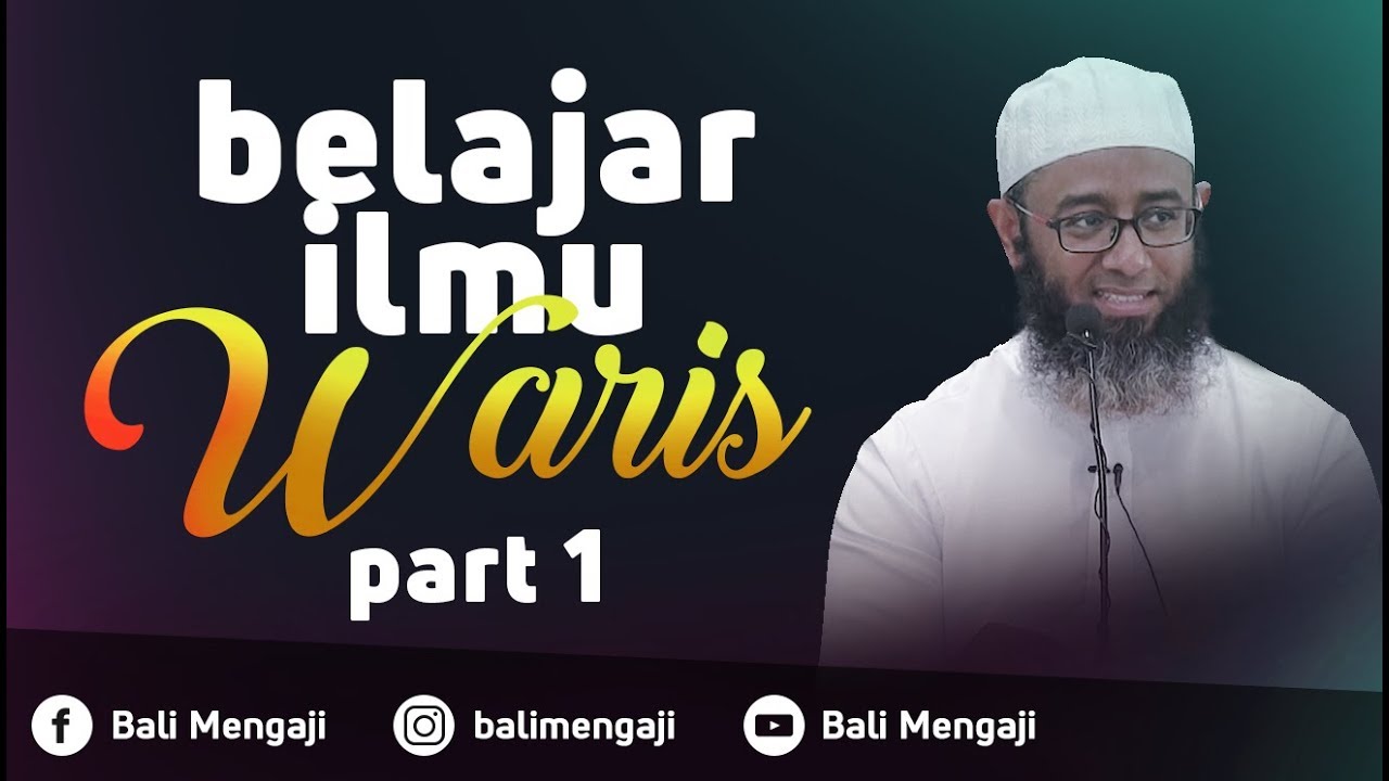 Belajar Ilmu Waris, Part 1 - Ustadz Nizar Saad Jabal, Lc, M.Pd
