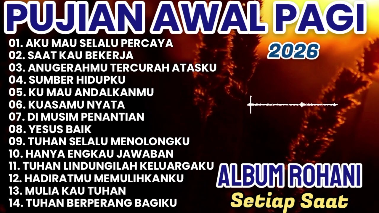 LAGU ROHANI TERBARU 2026 | LAGU PUJIAN AWAL PAGI YANG MENGUATKAN