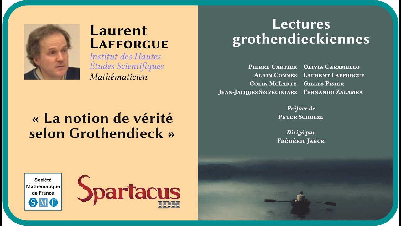 Laurent Lafforgue : « La notion de vérité selon Grothendieck » — Lectures grothendieckiennes.