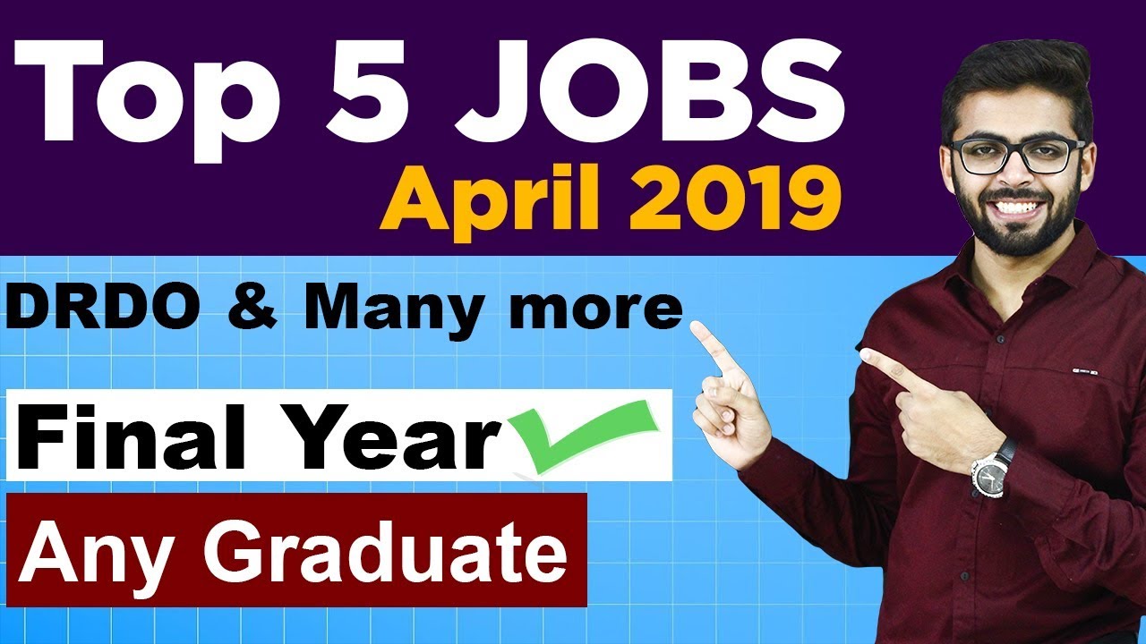 TOP 5 HIGHEST PAYING JOBS in INDIA | April 2019 | DRDO & many | Final Year Eligible | Any GRADUATE