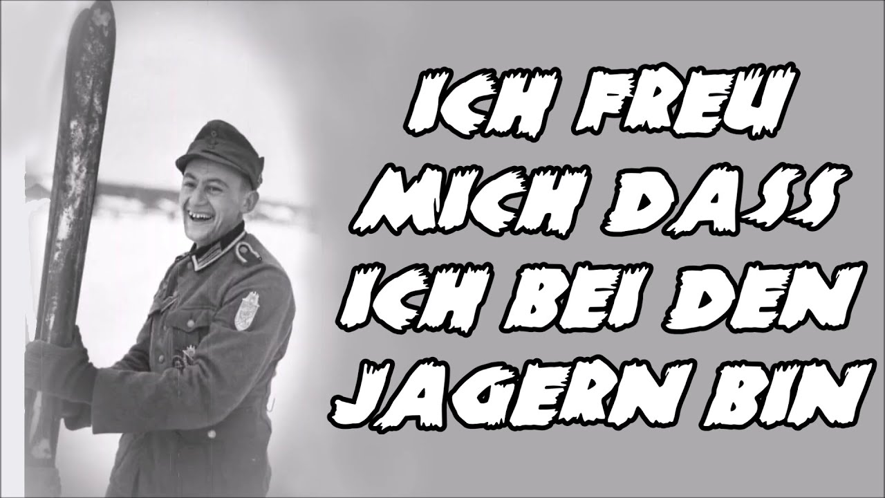 Ich freu mich dass ich bei den Jagern bin - Gebirgsjäger/German Mountain Troops + English Subtitles