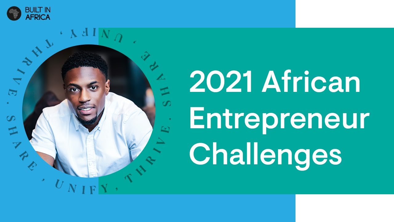 Top Challenges African Entrepreneurs Are Facing 2022