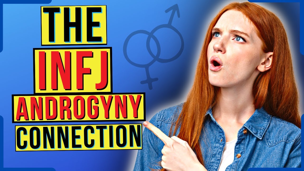 Почему каждый INFJ по своей природе андрогинен