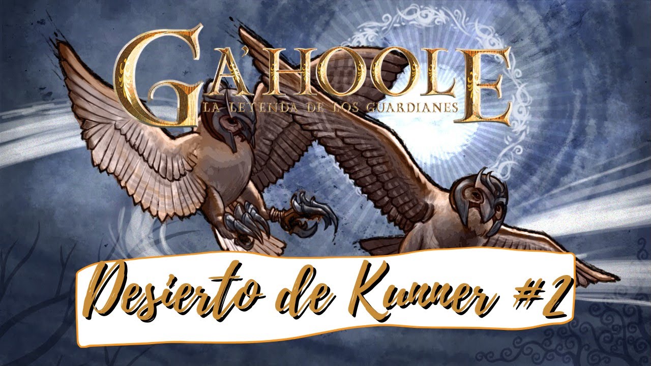Ga'hoole la Leyenda de los Guardianes | Desierto de Kunner | Episodio 2 | Neyo