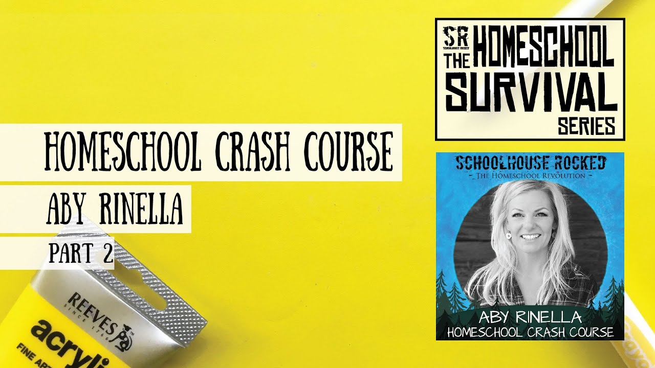 Homeschool Crash Course, Part 2 - Aby Rinella