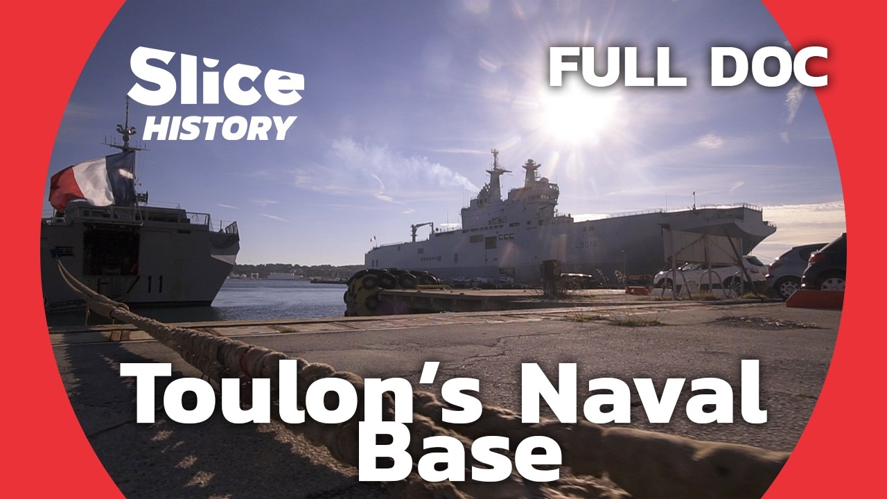 Inside Toulon Arsenal, Bastion of the Mediterranean I SLICE HISTORY | FULL DOCUMENTARY