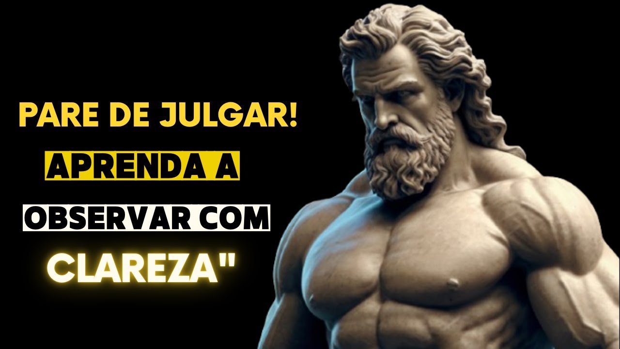 Pare de Julgar! Li&ccedil;&otilde;e  para n&atilde;o julgar o pr&oacute;ximo- Estoicismo de Marco Aur&eacute;lio - Li&ccedil;&otilde;es Est&oacute;icas