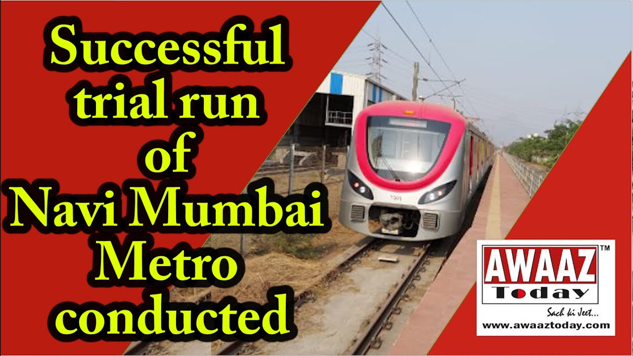 Successful trial run of Navi Mumbai Metro conducted; commercial operations expected by year end