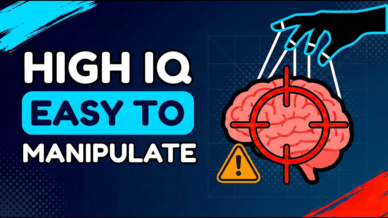 High IQ Makes You EASY to Manipulate (Here’s Why)
