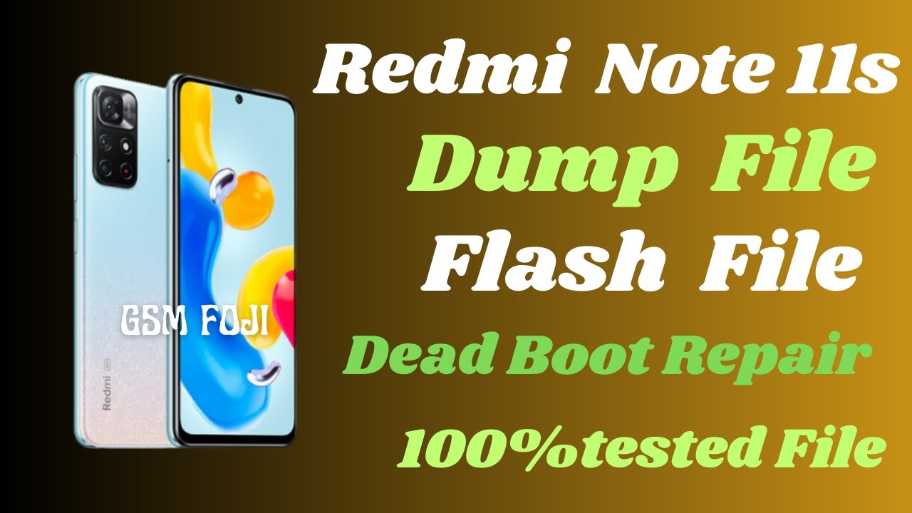 Redmi Note 11S | Flash File | Dump File | Dead Boot Repair |100%Tested File | GSM FOJI