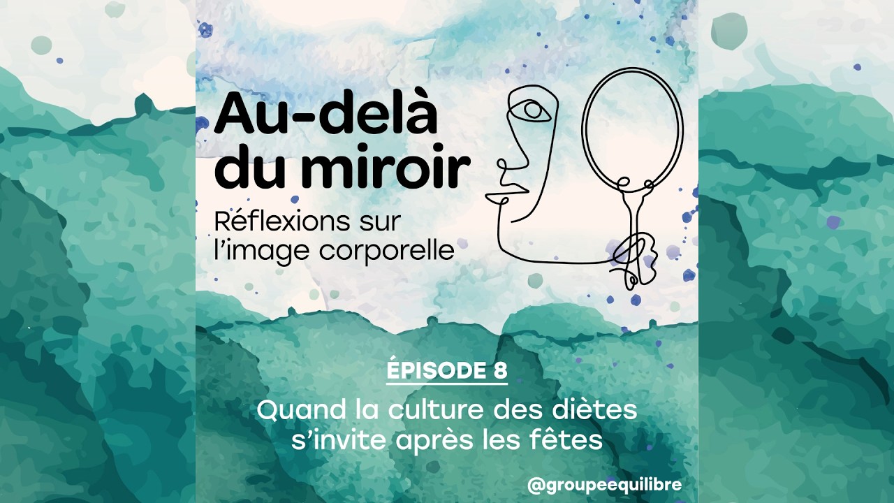 Balado #8 Quand la culture des diètes s’invite après les fêtes
