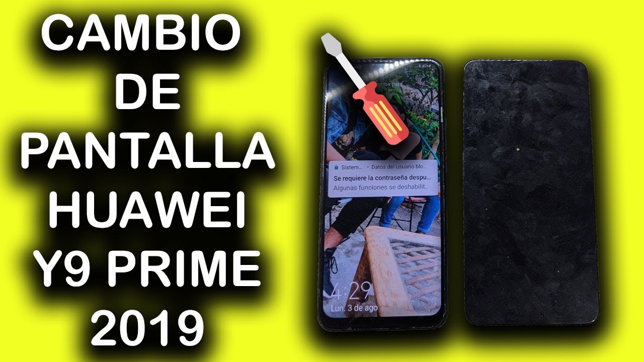 CAMBIO DE PANTALLA HUAWEI Y9 PRIME 2019