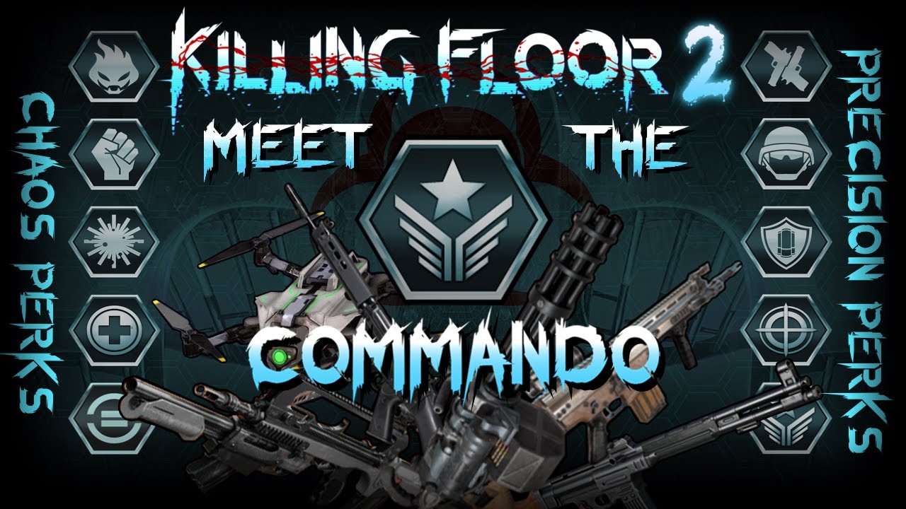 Встречайте Коммандо! Killing Floor 2