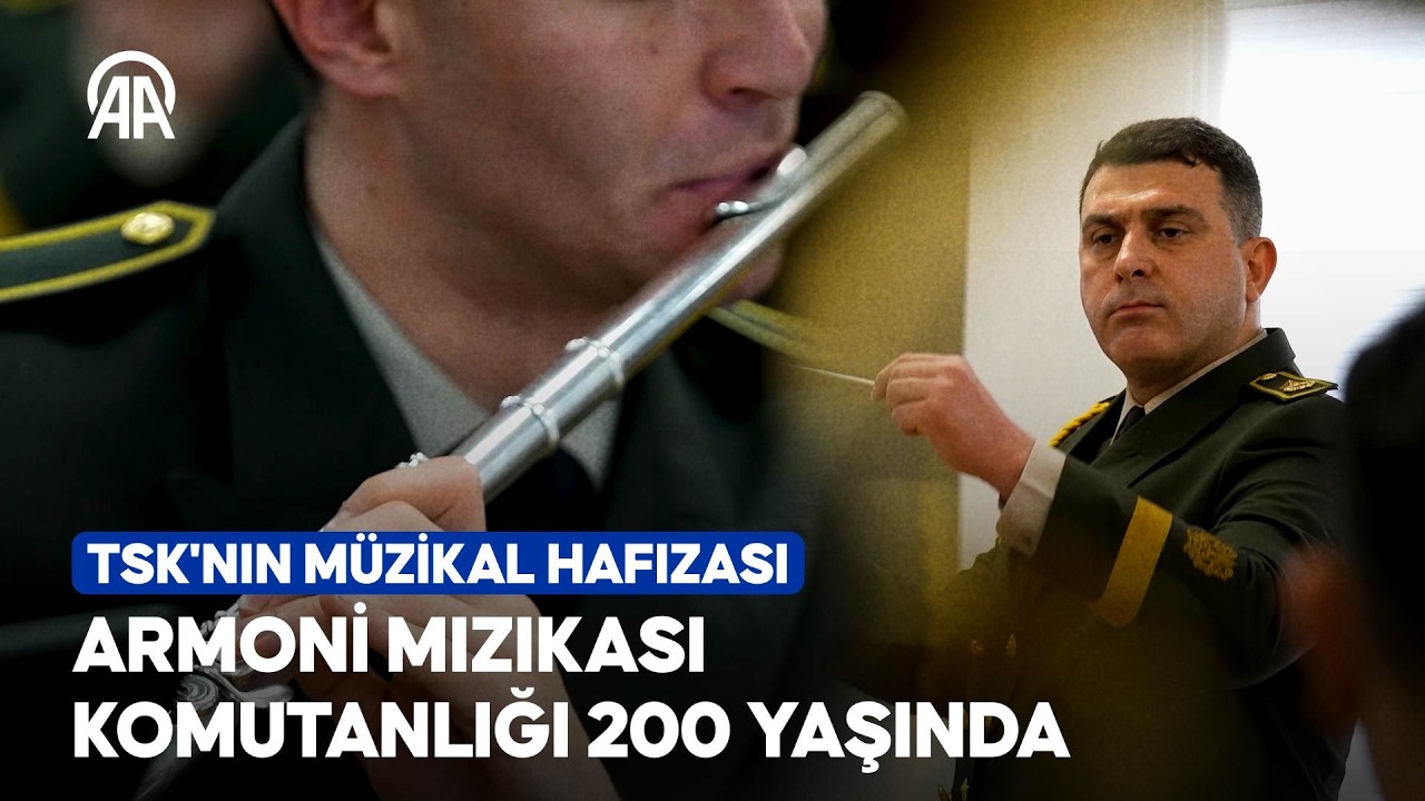 TSK'nın müzikal hafızası Armoni Mızıkası Komutanlığı 200 yaşında