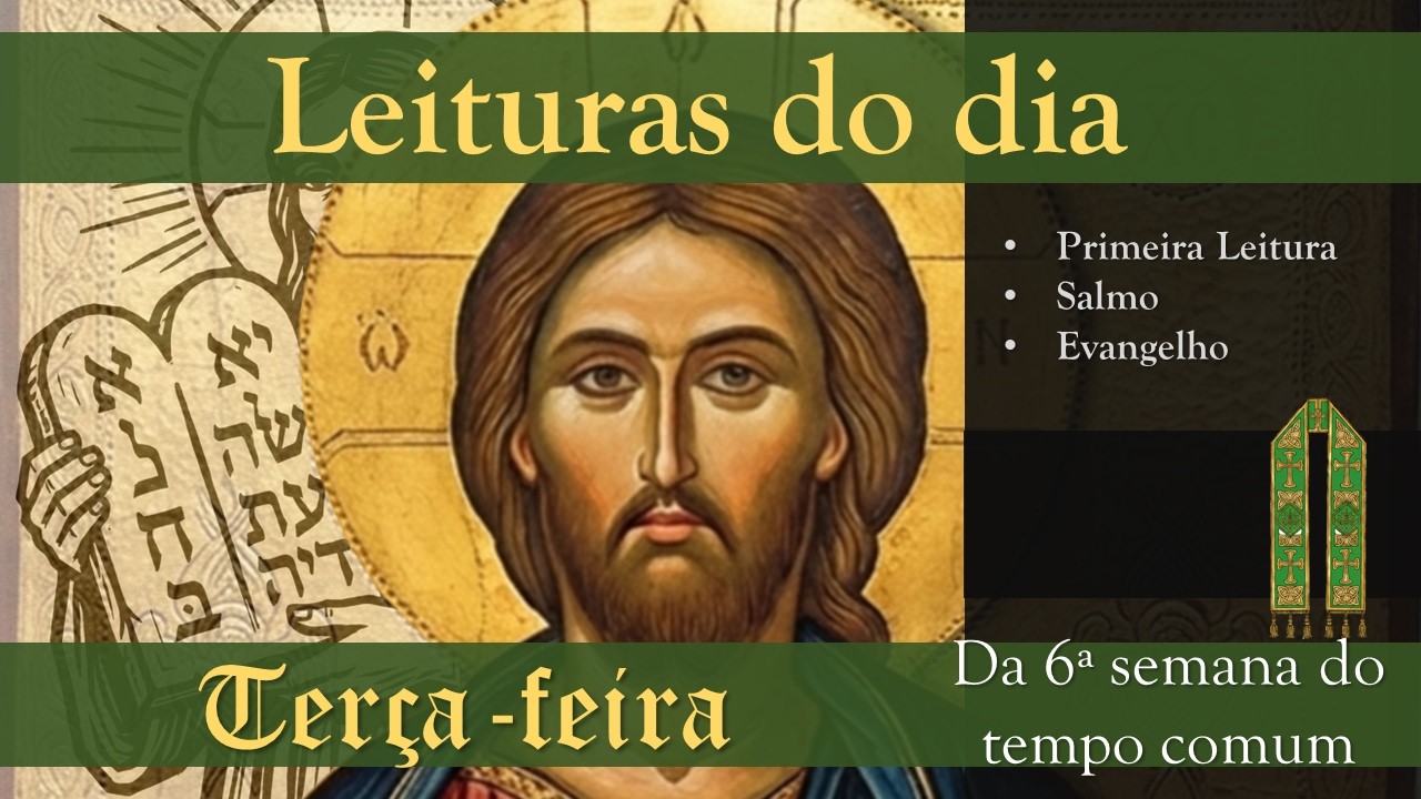Liturgia da Palavra 17 de fevereiro de 2026 - 6ª Semana do tempo comum - Ano A