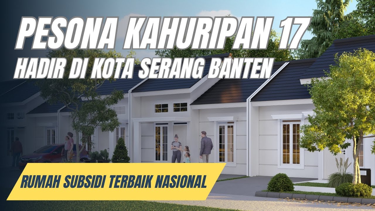 PESONA KAHURIPAN 17 ( HADIR DI KOTA SERANG BANTEN ) rumah subsidi terbaik nasional 