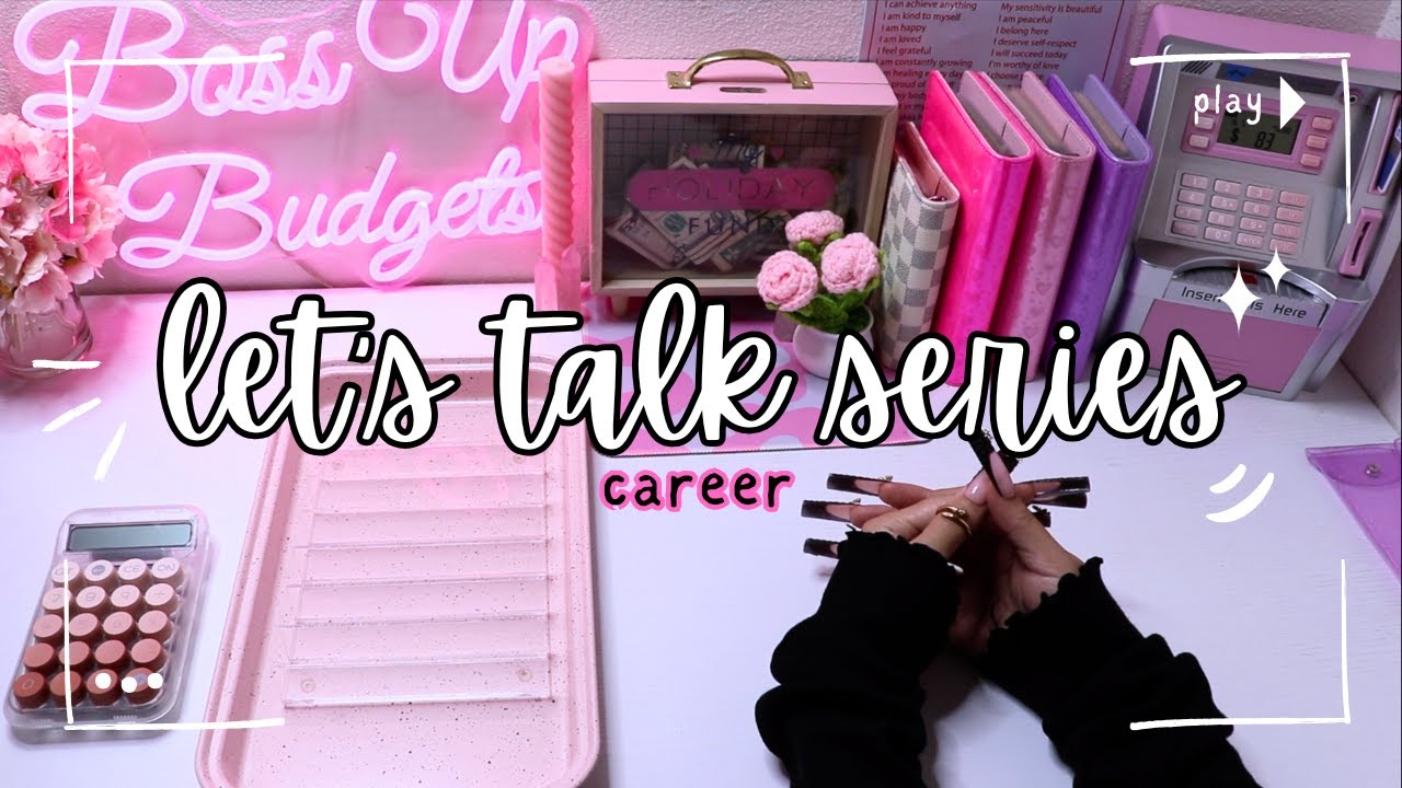 LET'S TALK SERIES EP. 01🌷💭 • MY CAREER | BOSS UP BUDGETS