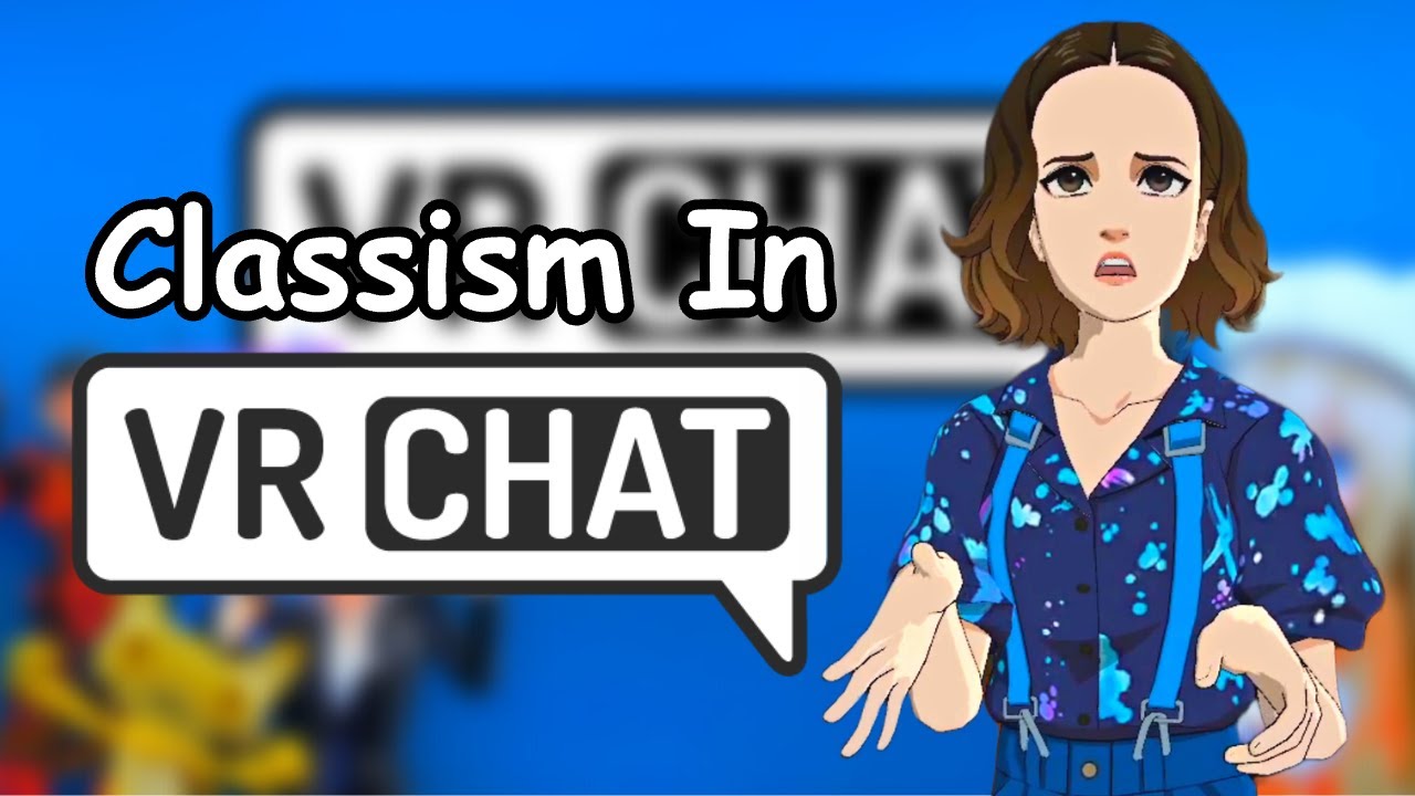 Classism In VRCHAT