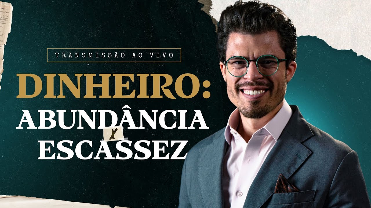 Dinheiro: Abundância x Escassez