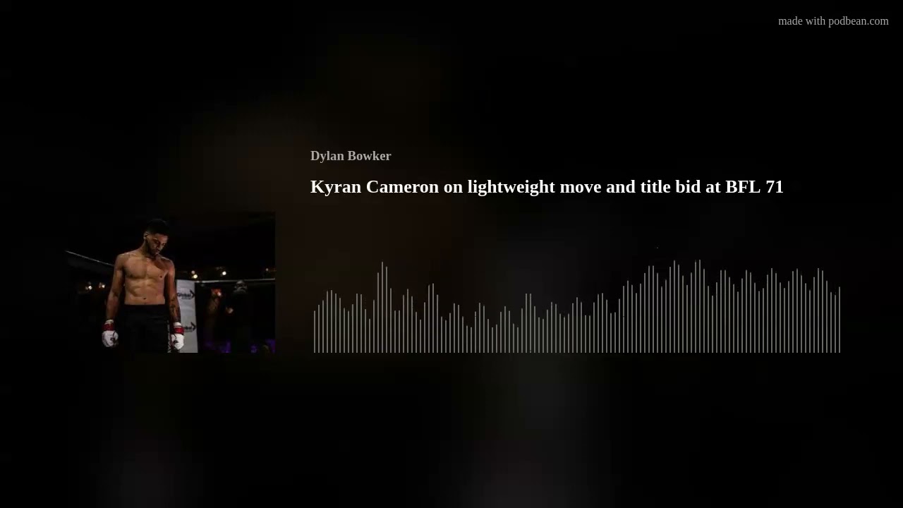 Kyran Cameron on lightweight move and title bid at BFL 71