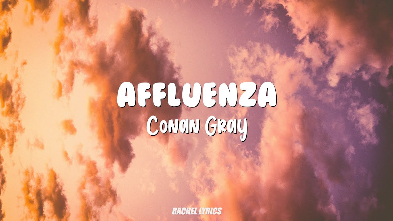 Conan Gray - Affluenza (Lyrics)