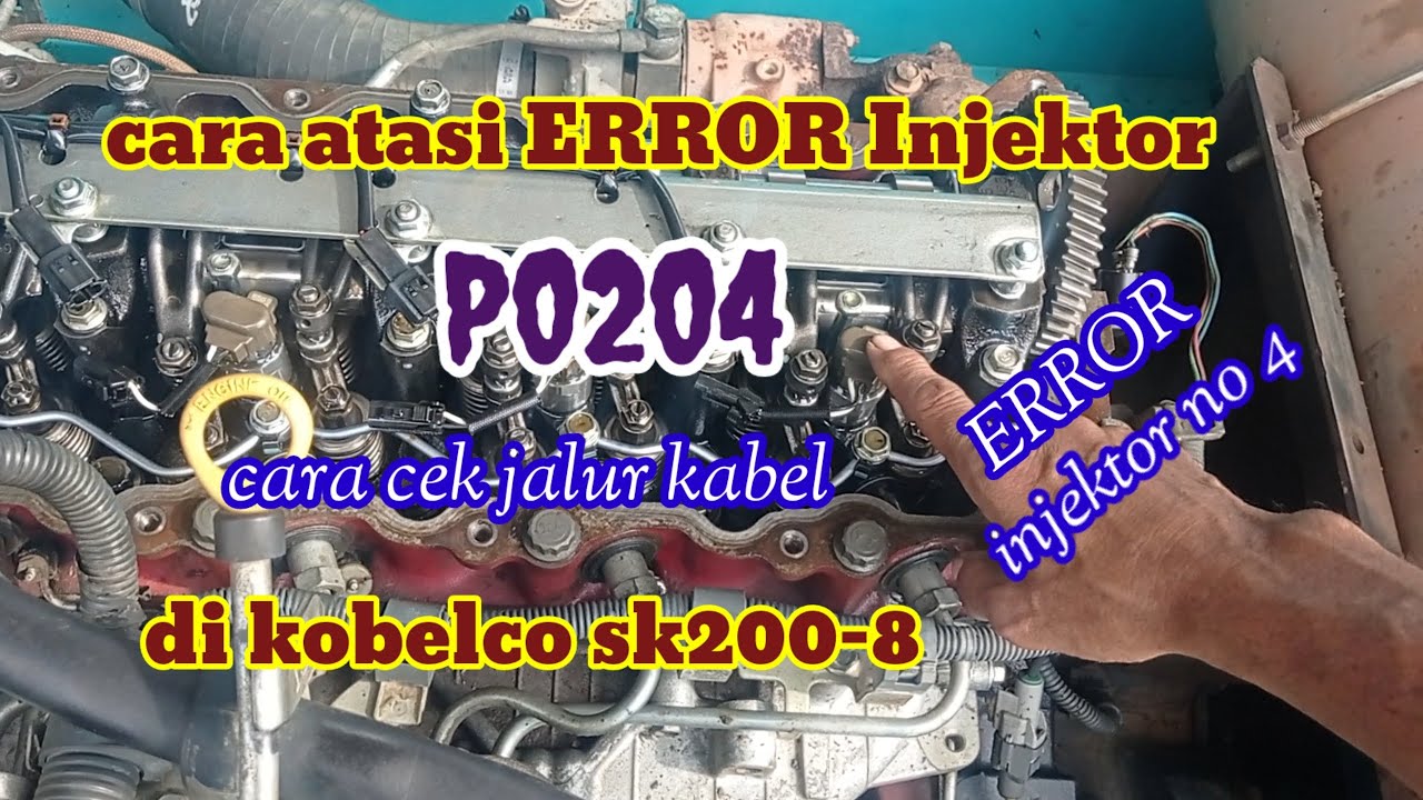 cara atasi & cek jalur kabel injektor ERROR P0204 di Kobelco sk200-8 @JeryMechanics
