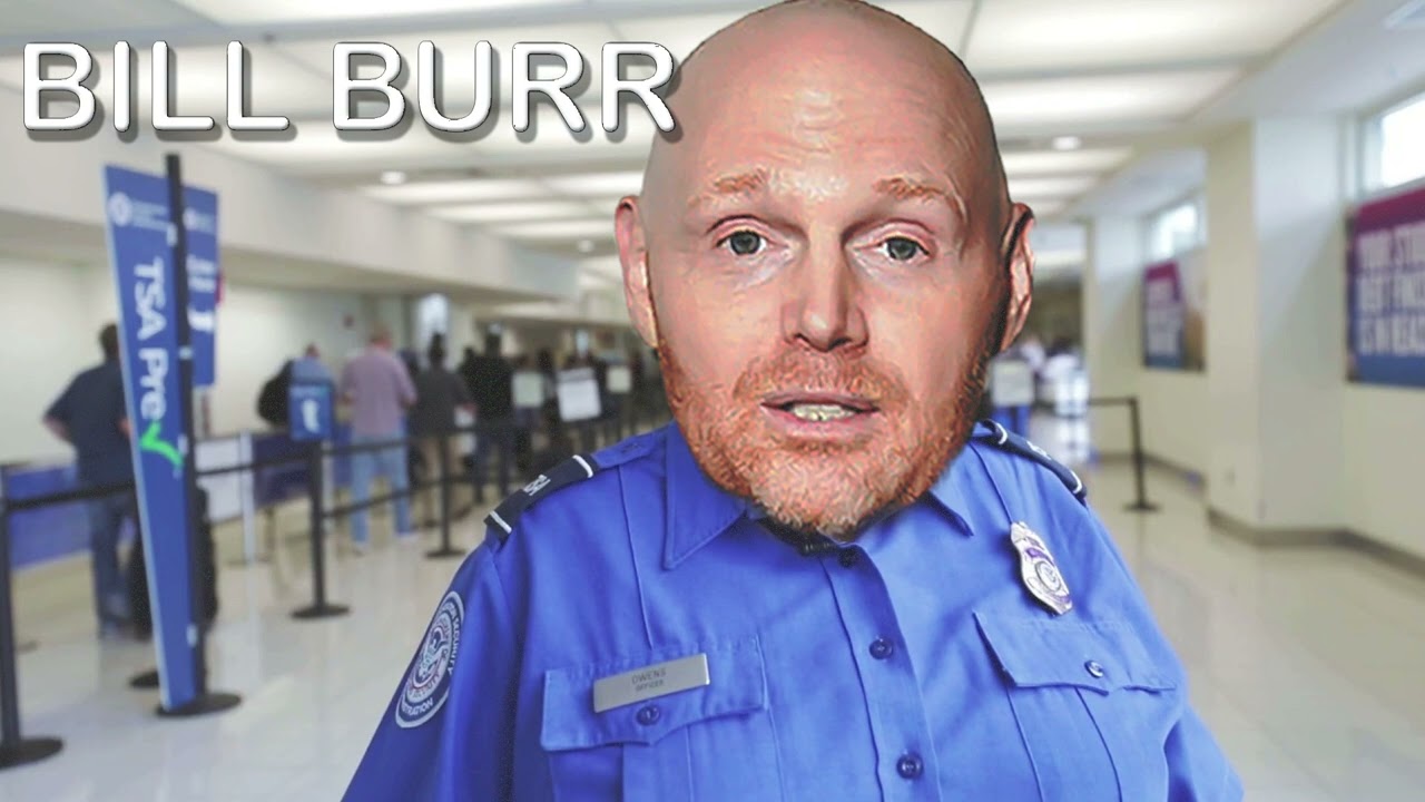 Bill Burr Dealing With The TSA!!