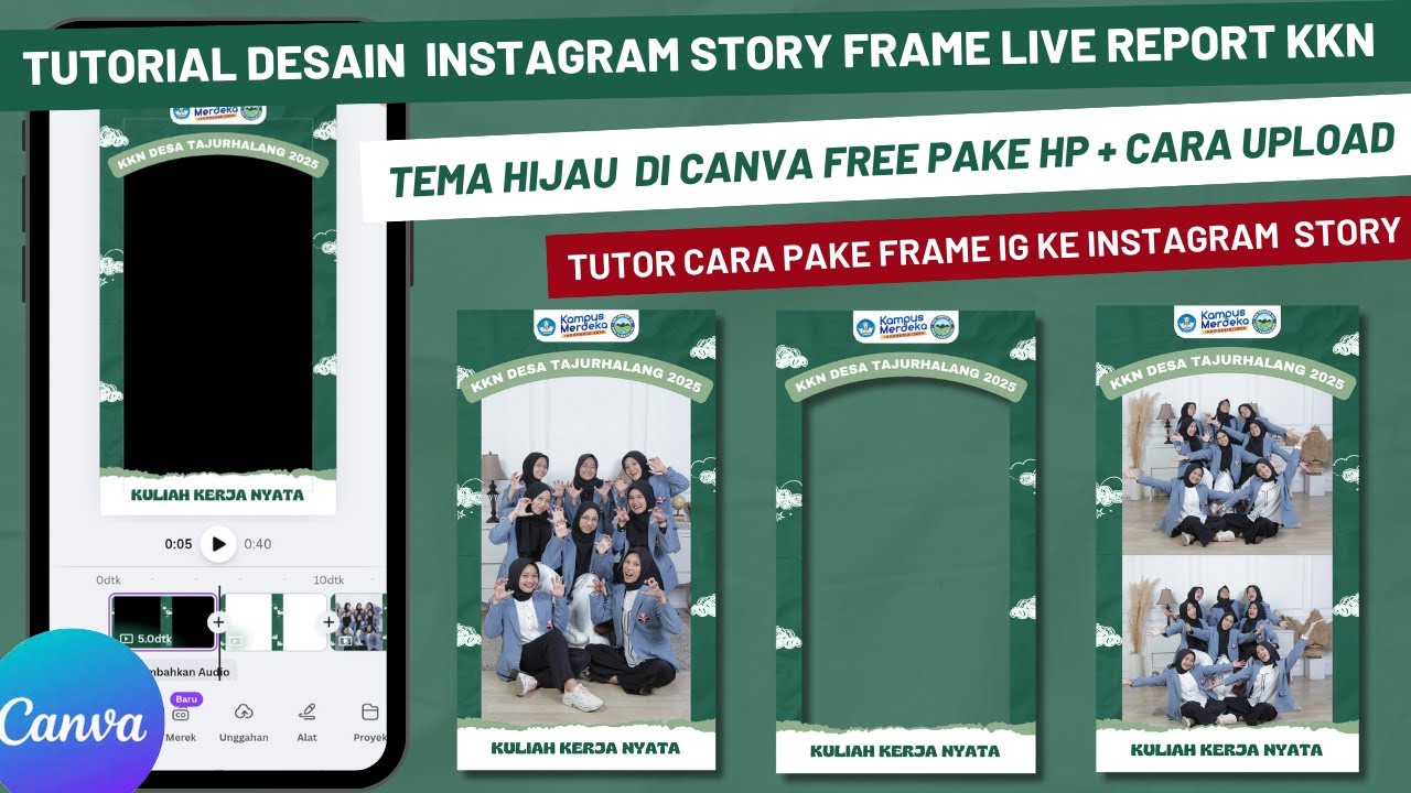 CARA MEMBUAT DESAIN FRAME IG STORY KKN (KULIAH KERJA NYATA) TEMA HIJAU DI CANVA FREE+CARA UPLOADNYA