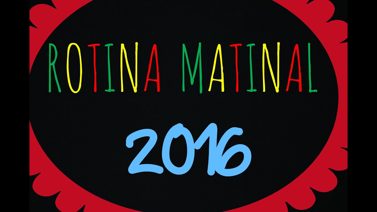 Rotina Matinal 2016 || Volta as Aulas