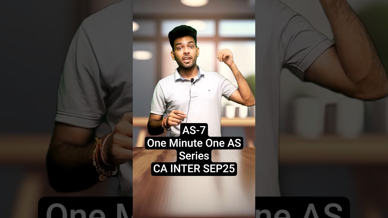AS-7 REVISION in ONE Minute | CA INTER SEP25 | CA Sandeep Sharma | 