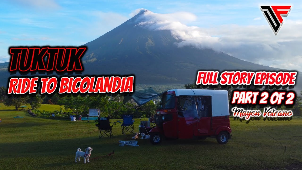 Tuktuk Ride To Bicolandia Full Story Episode Part 2 of 2 | Mayon Volcano | Cagsawa | Quituinan Ranch