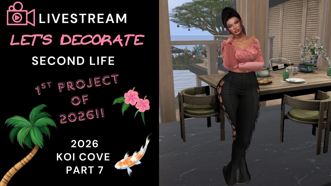 Second Life | Let's Decorate! 2026 Tropical Paradise Koi Cove - Livestream  Part 7