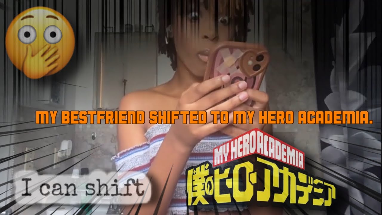Storytime: my bestfriend shifted to mha (DRAMAAA) | must watch!| #shifting #mha  #storytime