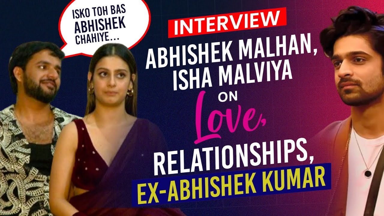 Isha Malviya-Abhishek Malhan on Love, Elvish VS @FukraInsaan, ex-Abhishek Kumar, Zor Ki Barsaat Hui