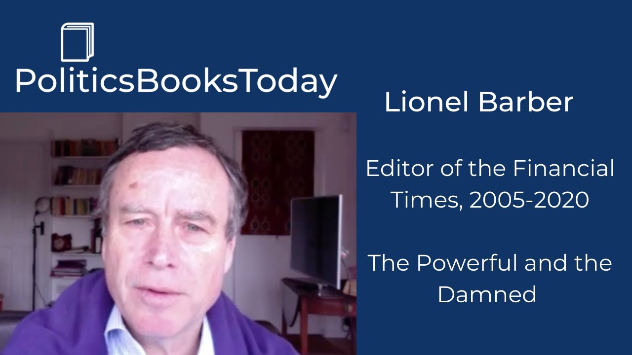 Lionel Barber on The Powerful and the Damned | PoliticsBooksToday