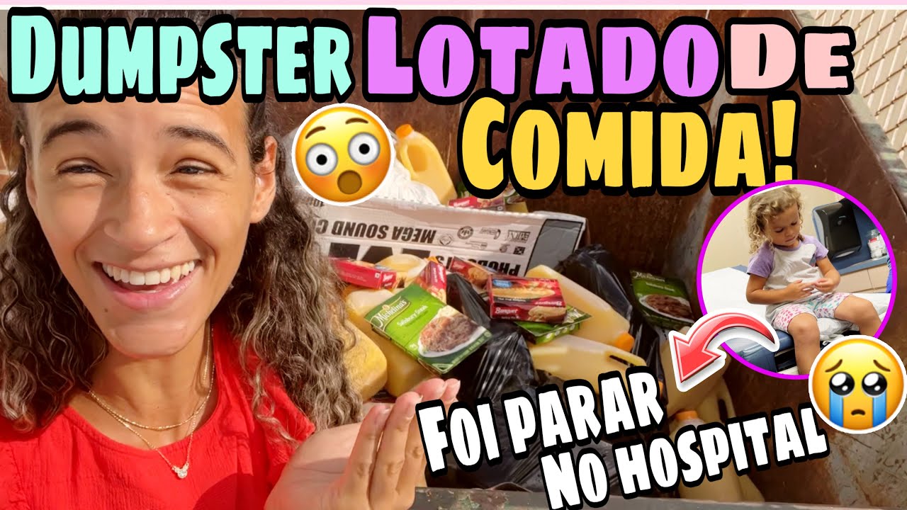 DUMPSTER LOTADO de COMIDA Embalada Novinha! Luna foi pro hospital.