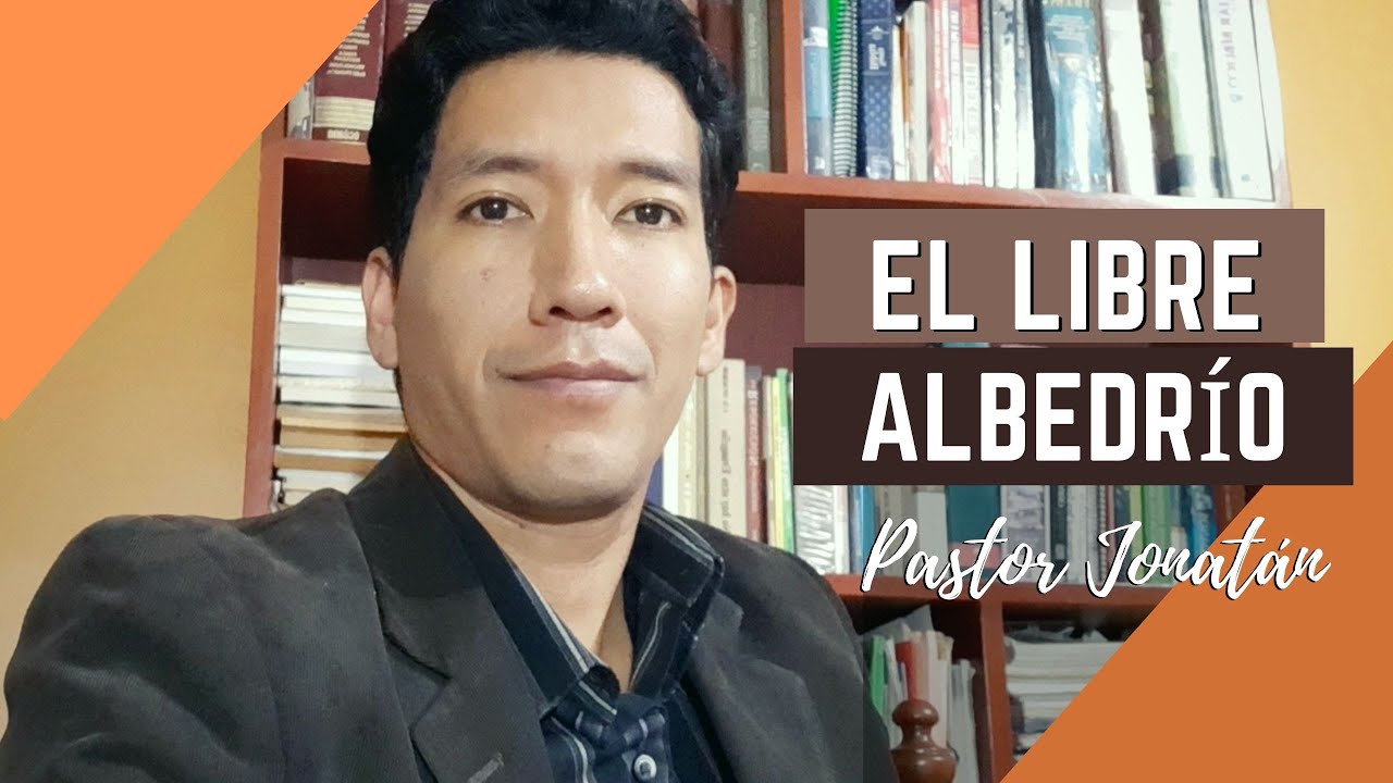¿EXISTE EL LIBRE ALBEDRÍO? | Pastor Jonatán