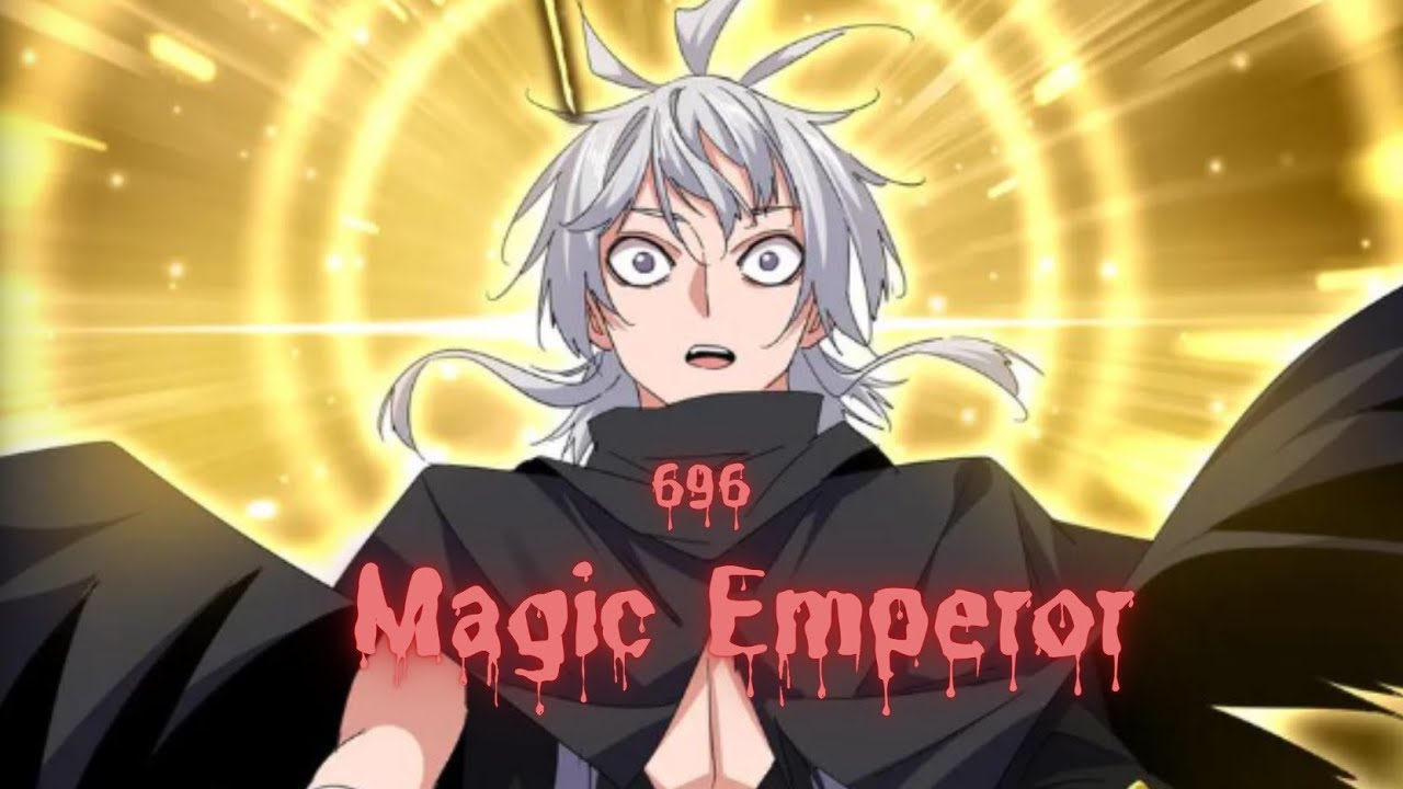 Magic Emperor Chapter 696 | Manhwa Review