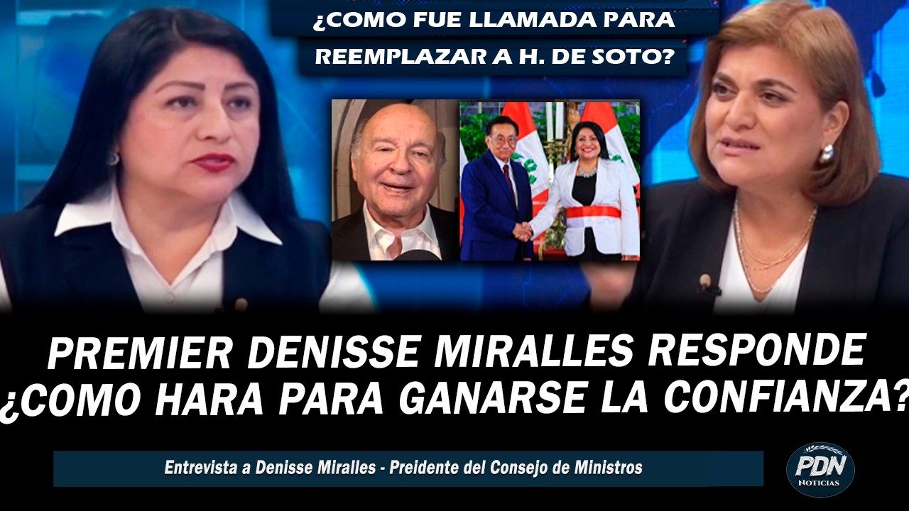 PREMIER DENISSE MORALES RESPONDE ¿COMO FUE LLAMADA PARA REEMPLAZAR A HERNANDO DE SOTO COMO PREMIER?