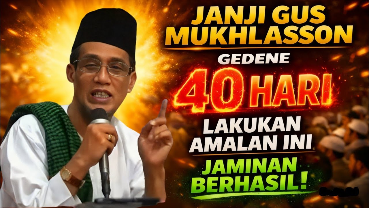 Amalan 40 Hari Pasti Berhasil? Gus Mukhlason